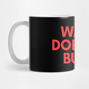 WADE DOESN'T BURN Mug